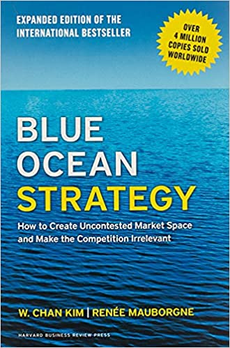 Blue Ocean Strategy, Expanded Edition: How to Create Uncontested Market Space and Make the Competition Irrelevant - Orginal Pdf